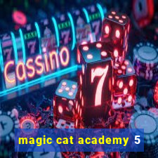 magic cat academy 5